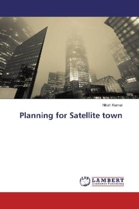 Kumar |  Planning for Satellite town | Buch |  Sack Fachmedien