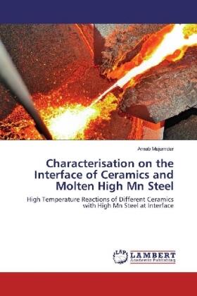 Majumdar |  Characterisation on the Interface of Ceramics and Molten High Mn Steel | Buch |  Sack Fachmedien