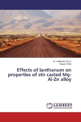 Singh / Mittal |  Effects of lanthanum on properties of stir casted Mg-Al-Zn alloy | Buch |  Sack Fachmedien