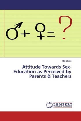 Shree |  Attitude Towards Sex-Education as Perceived by Parents & Teachers | Buch |  Sack Fachmedien