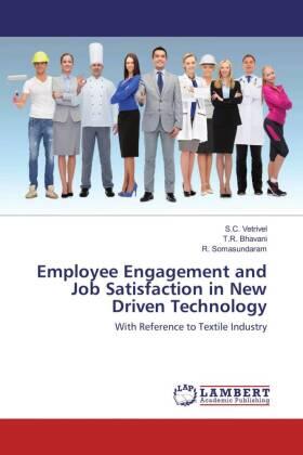 Vetrivel / Bhavani / Somasundaram |  Employee Engagement and Job Satisfaction in New Driven Technology | Buch |  Sack Fachmedien