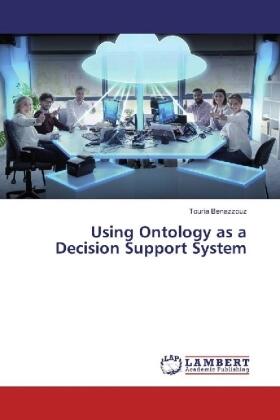 Benazzouz |  Using Ontology as a Decision Support System | Buch |  Sack Fachmedien