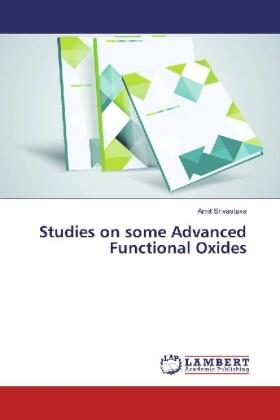 Srivastava |  Studies on some Advanced Functional Oxides | Buch |  Sack Fachmedien