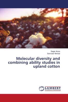 Arora / Nimbal |  Molecular diversity and combining ability studies in upland cotton | Buch |  Sack Fachmedien