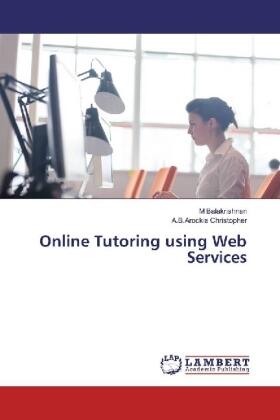 Balakrishnan / Christopher |  Online Tutoring using Web Services | Buch |  Sack Fachmedien
