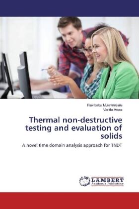 Mulaveesala / Arora |  Thermal non-destructive testing and evaluation of solids | Buch |  Sack Fachmedien