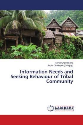 Saha / Chatterjee (Ganguly) |  Information Needs and Seeking Behaviour of Tribal Community | Buch |  Sack Fachmedien