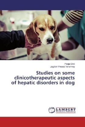 Dixit / Varshney |  Studies on some clinicotherapeutic aspects of hepatic disorders in dog | Buch |  Sack Fachmedien