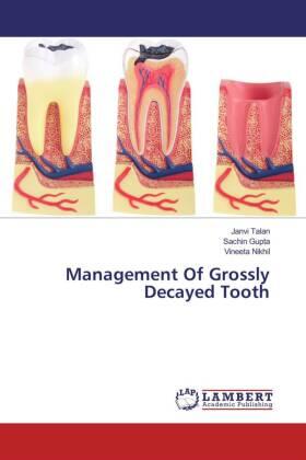 Talan / Gupta / Nikhil |  Management Of Grossly Decayed Tooth | Buch |  Sack Fachmedien
