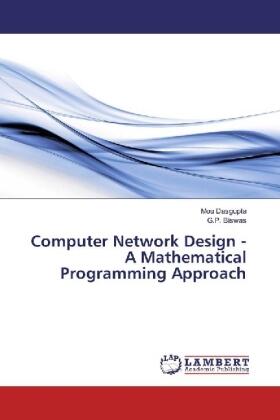 Dasgupta / Biswas |  Computer Network Design - A Mathematical Programming Approach | Buch |  Sack Fachmedien