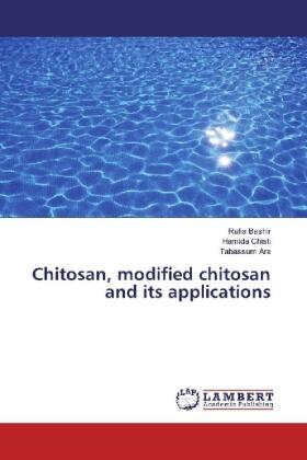 Bashir / Chisti / Ara |  Chitosan, modified chitosan and its applications | Buch |  Sack Fachmedien