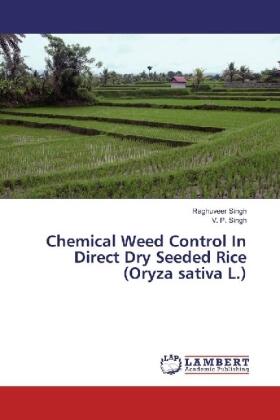 Singh |  Chemical Weed Control In Direct Dry Seeded Rice (Oryza sativa L.) | Buch |  Sack Fachmedien