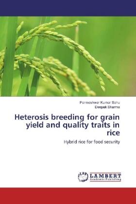 Sahu / Sharma |  Heterosis breeding for grain yield and quality traits in rice | Buch |  Sack Fachmedien