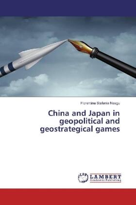 Neagu | China and Japan in geopolitical and geostrategical games | Buch | 978-620-207400-1 | sack.de