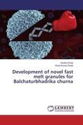 Dhote |  Development of novel fast melt granules for Balchaturbhadrika churna | Buch |  Sack Fachmedien