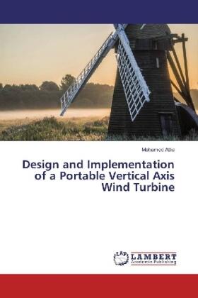 Attia |  Design and Implementation of a Portable Vertical Axis Wind Turbine | Buch |  Sack Fachmedien