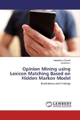 Sharaff / Soni |  Opinion Mining using Lexicon Matching Based on Hidden Markov Model | Buch |  Sack Fachmedien