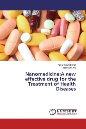 Bhat / Ara |  Nanomedicine:A new effective drug for the Treatment of Health Diseases | Buch |  Sack Fachmedien