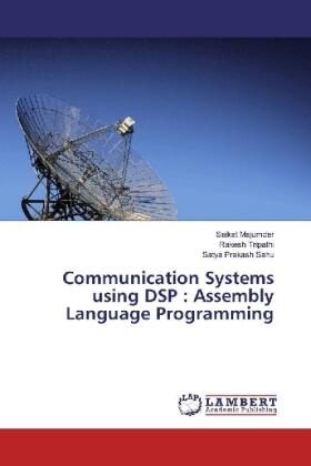 Majumder / Tripathi / Sahu |  Communication Systems using DSP : Assembly Language Programming | Buch |  Sack Fachmedien