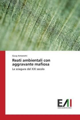 Antonetti | Reati ambientali con aggravante mafiosa | Buch | 978-620-208275-4 | sack.de