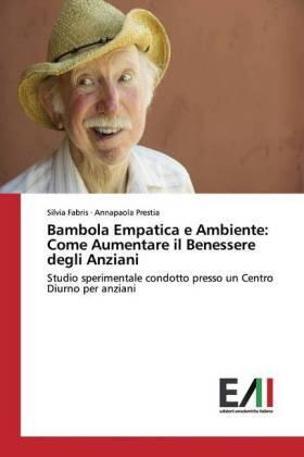 Fabris / Prestia |  Bambola Empatica e Ambiente: Come Aumentare il Benessere degli Anziani | Buch |  Sack Fachmedien