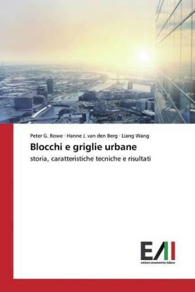 G. Rowe / J. van den Berg / Wang |  Blocchi e griglie urbane | Buch |  Sack Fachmedien