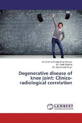 Senger / Sharma / Singh |  Degenerative disease of knee joint: Clinico-radiological correlation | Buch |  Sack Fachmedien
