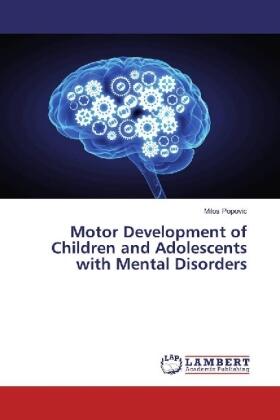 Popovic |  Motor Development of Children and Adolescents with Mental Disorders | Buch |  Sack Fachmedien