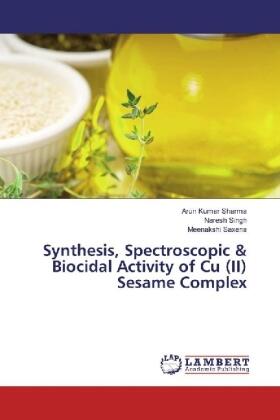 Sharma / Singh / Saxena | Synthesis, Spectroscopic & Biocidal Activity of Cu (II) Sesame Complex | Buch | 978-620-209609-6 | sack.de