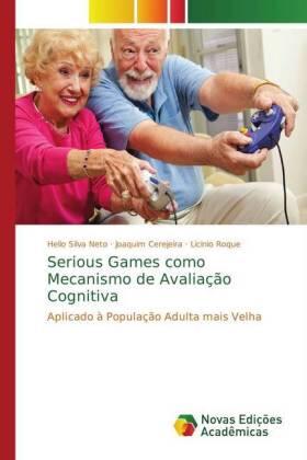 Silva Neto / Cerejeira / Roque |  Serious Games como Mecanismo de Avaliação Cognitiva | Buch |  Sack Fachmedien