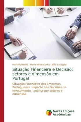 Madaleno / Cunha / Szczygiel | Situação Financeira e Decisão: setores e dimensão em Portugal | Buch | 978-620-217978-2 | sack.de