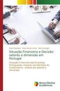 Madaleno / Cunha / Szczygiel |  Situação Financeira e Decisão: setores e dimensão em Portugal | Buch |  Sack Fachmedien