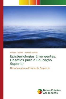 Tavares / Gomes |  Epistemologias Emergentes: Desafios para a Educação Superior | Buch |  Sack Fachmedien