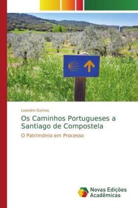 Gomes |  Os Caminhos Portugueses a Santiago de Compostela | Buch |  Sack Fachmedien