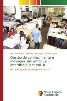 Macedo / C. Dos Anjos / Aldana |  Gestão do conhecimento e inovação: um enfoque interdisciplinar Vol. II | Buch |  Sack Fachmedien