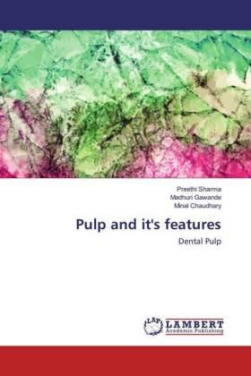 Sharma / Gawande / Chaudhary |  Pulp and it's features | Buch |  Sack Fachmedien
