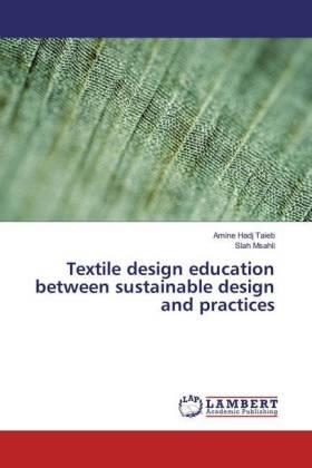 Hadj Taieb / Msahli |  Textile design education between sustainable design and practices | Buch |  Sack Fachmedien