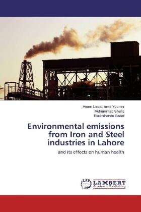 Isma Younes / Shafiq / Sadaf |  Environmental emissions from Iron and Steel industries in Lahore | Buch |  Sack Fachmedien