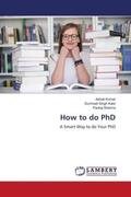 Kumar / Kalsi / Sharma |  How to do PhD | Buch |  Sack Fachmedien