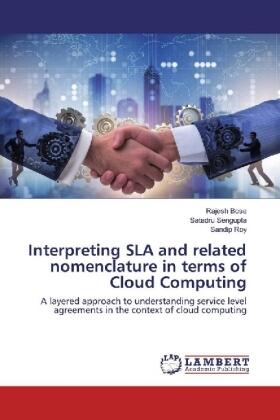 Bose / Sengupta / Roy |  Interpreting SLA and related nomenclature in terms of Cloud Computing | Buch |  Sack Fachmedien