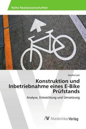 Lutz |  Konstruktion und Inbetriebnahme eines E-Bike Prüfstands | Buch |  Sack Fachmedien