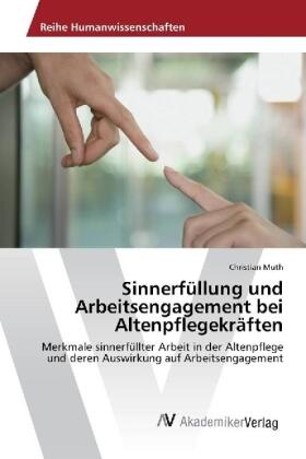 Muth |  Sinnerfüllung und Arbeitsengagement bei Altenpflegekräften | Buch |  Sack Fachmedien