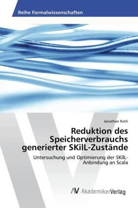 Roth |  Reduktion des Speicherverbrauchs generierter SKilL-Zustände | Buch |  Sack Fachmedien