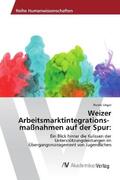 Unger |  Weizer Arbeitsmarktintegrations- maßnahmen auf der Spur: | Buch |  Sack Fachmedien
