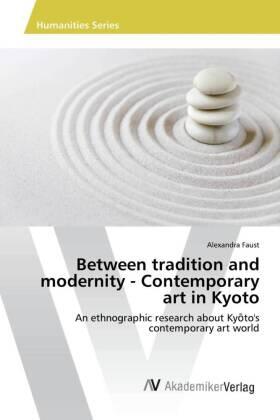 Faust |  Between tradition and modernity - Contemporary art in Kyoto | Buch |  Sack Fachmedien
