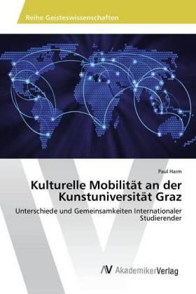 Harm |  Kulturelle Mobilität an der Kunstuniversität Graz | Buch |  Sack Fachmedien