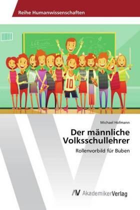 Hofmann |  Der männliche Volksschullehrer | Buch |  Sack Fachmedien