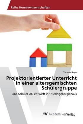 Beyer | Projektorientierter Unterricht in einer altersgemischten Schülergruppe | Buch | 978-620-221289-2 | sack.de