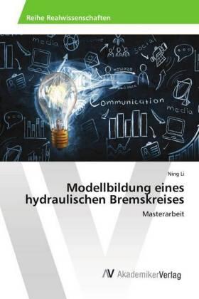 Li |  Modellbildung eines hydraulischen Bremskreises | Buch |  Sack Fachmedien