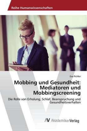 Pichler |  Mobbing und Gesundheit: Mediatoren und Mobbingscreening | Buch |  Sack Fachmedien